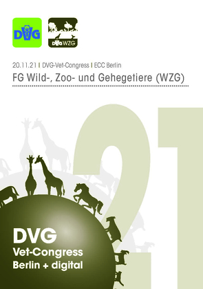DVG Vet-Congress 2021 Fachgruppe Wild-, Zoo- und Gehegetiere (WZG)