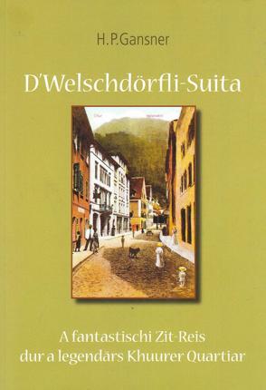 D’WELSCHDÖRFLI-SUITA von Danuser,  Hans, Gansner,  Hans Peter, Gansner,  Hans Peter sen., Giovanoli,  Mario, Kurmann Oetterli,  Belinda, Ling,  Ted, Oetterli Hohlenbaum,  Bruno