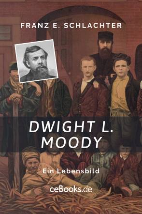 Dwight L. Moody von Schlachter,  Franz Eugen