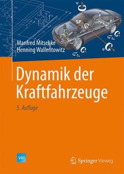 Dynamik der Kraftfahrzeuge von Mitschke,  Manfred, Wallentowitz,  Henning