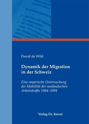 Dynamik der Migration in der Schweiz von Wild,  David de