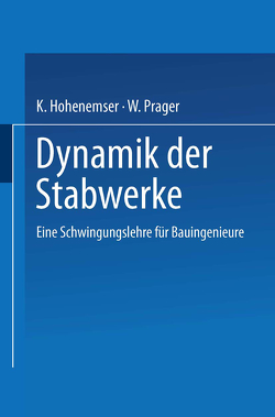 Dynamik der Stabwerke von Hohenemser,  Kurt Heinrich, Prager,  W.