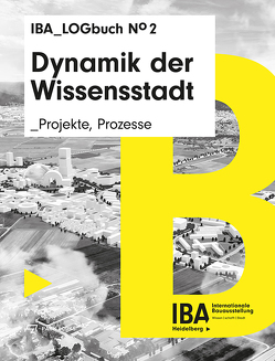 Dynamik der Wissensstadt von Bachmann,  Wolfgang, Bartels,  Olaf, Baus,  Ursula, Braum,  Michael, Eisinger,  Angelus, Holl,  Christian, Hübsch,  Reinhard, Pampe,  Barbara, Schröder,  Thies, Siebel,  Walter, Zillich,  Carl