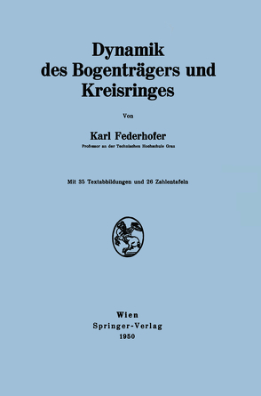 Dynamik des Bogenträgers und Kreisringes von Federhofer,  Karl