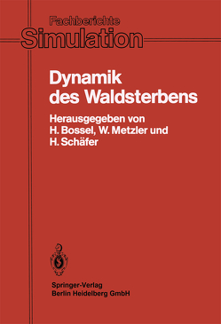Dynamik des Waldsterbens von Bossel,  Hartmut, Metzler,  Wolfgang, Schaefer,  Heiner