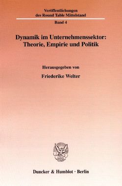 Dynamik im Unternehmenssektor: Theorie, Empirie und Politik. von Welter,  Friederike
