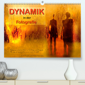 Dynamik in der Fotografie (Premium, hochwertiger DIN A2 Wandkalender 2021, Kunstdruck in Hochglanz) von Zimmermann,  H.T.Manfred