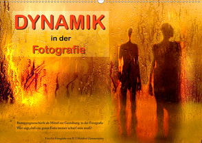 Dynamik in der Fotografie (Wandkalender 2021 DIN A2 quer) von Zimmermann,  H.T.Manfred