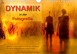 Dynamik in der Fotografie (Wandkalender 2021 DIN A4 quer) von Zimmermann,  H.T.Manfred