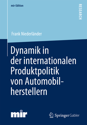 Dynamik in der internationalen Produktpolitik von Automobilherstellern von Niederländer,  Frank