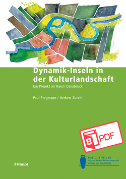 Dynamik-Inseln in der Kulturlandschaft von Stegmann,  Paul, Zucchi,  Herbert