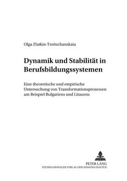 Dynamik und Stabilität in Berufsbildungssystemen von Zlatkin-Troitschanskaia,  Olga