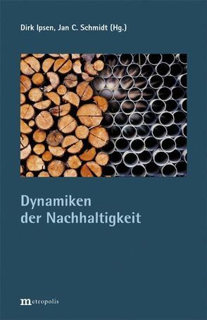 Dynamiken der Nachhaltigkeit von Ipsen,  Dirk, Schmidt,  Jan C.