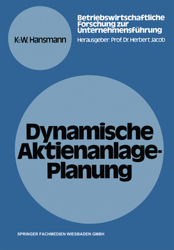 Dynamische Aktienanlage-Planung von Hansmann,  Karl-Werner