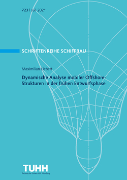 Dynamische Analyse mobiler Offshore- Strukturen in der frühen Entwurfsphase von Liebert,  Maximilian