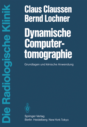 Dynamische Computertomographie von Claussen,  C., Lochner,  B., Schmiedel,  R.