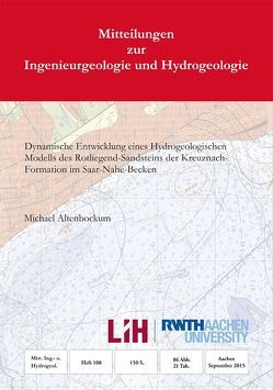 Dynamische Entwicklung eines Hydrogeologischen Modells des Rotliegend-Sandsteins des Kreuznach-Formation im Saar-Nahe-Becken von Altenbockum,  Michael