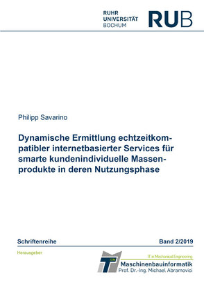 Dynamische Ermittlung echtzeitkompatibler internetbasierter Services für smarte kundenindividuelle Massenprodukte in deren Nutzungsphase von Savarino,  Philipp