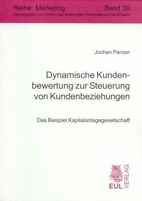 Dynamische Kundenbewertung zur Steuerung von Kundenbeziehungen von Panzer,  Jochen