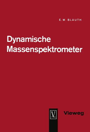 Dynamische Massenspektrometer von Blauth,  Erich Wilhelm