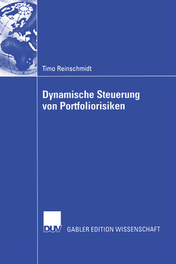 Dynamische Steuerung von Portfoliorisiken von Gerke,  Prof. Dr. Wolfgang, Reinschmidt,  Timo