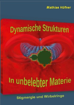 Dynamische Strukturen in unbelebter Materie von Hüfner,  Mathias