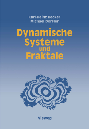 Dynamische Systeme und Fraktale von Becker,  Karl-Heinz, Dörfler,  Michael