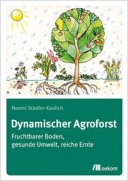 Dynamischer Agroforst von Stadler-Kaulich,  Noemi