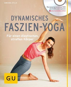 Dynamisches Faszien-Yoga (mit DVD) von Zylla,  Amiena