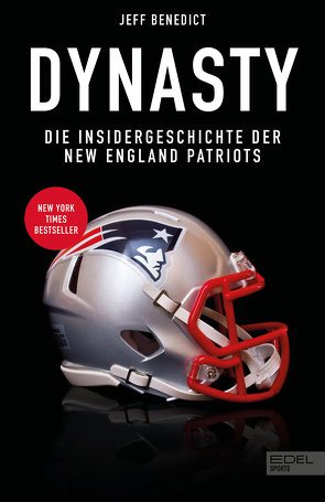 Dynasty. Die Insidergeschichte der New England Patriots von Benedict,  Jeff