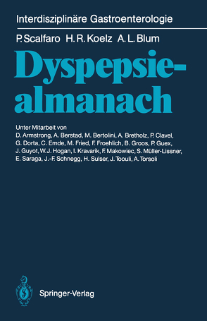 Dyspepsiealmanach von Armstrong,  D., Berstad,  A., Bertolini,  M., Blum,  Andre L., Bretholz,  A., Clavel,  P., Dorta,  G., Emde,  C., Fried,  M., Froehlich,  F., Groos,  B., Guex,  P., Gyuot,  J., Hogan,  W.J., Koelz,  Hans R., Kravarik,  I., Makowiec,  F., Müller-Lissner,  S., Saraga,  E., Scalfaro,  Piero, Schnegg,  J.-F., Sulser,  H., Toouli,  J., Torsoli,  A.