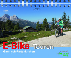 E-Bike Touren Garmisch-Partenkirchen von Durner,  Günter, Plott,  Susi