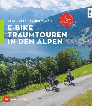 E-Bike-Traumtouren in den Alpen von Herb,  Armin, Simon,  Daniel