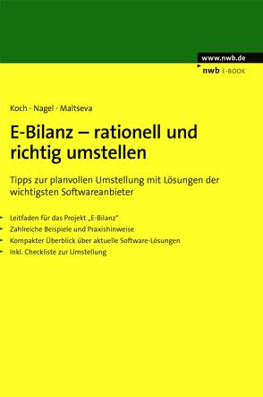 E-Bilanz – rationell und richtig umstellen von Koch,  Sebastian, Maltseva,  Natalya, Nagel,  Christian F.-J.