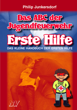 E-Book Das ABC der Jugendfeuerwehr – Erste Hilfe von Junkersdorf,  Philip