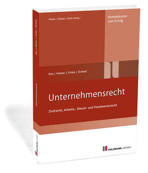 E-Book „Unternehmensrecht von Ens,  Reinhard, Hümer,  Bernd-Michael, Knies,  Jörg, Scheel,  Tobias