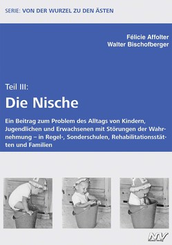 E-Book Von der Wurzel zu den Ästen – Teil III Die Nische von Affolter,  Félicie, Bischofberger,  Walter