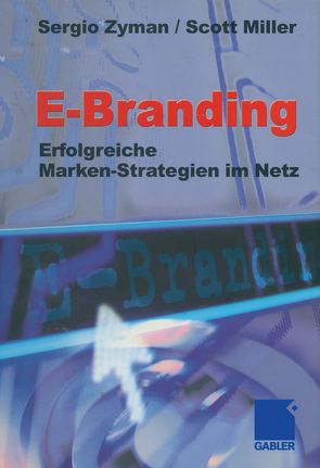 E-Branding von Miller,  Scott, Zyman,  Sergio