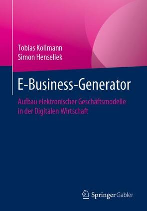 E-Business-Generator von Hensellek,  Simon, Kollmann,  Tobias