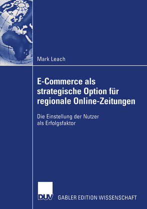 E-Commerce als strategische Option für regionale Online-Zeitungen von Leach,  Mark