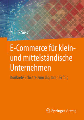E-Commerce für klein- und mittelständische Unternehmen von Süss,  Yannik