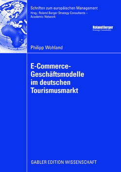 E-Commerce-Geschäftsmodelle im deutschen Tourismusmarkt von Kreilkamp,  Prof. Dr. Edgar, Wohland,  Philipp