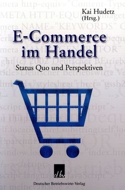 E-Commerce im Handel. von Hudetz,  Kai