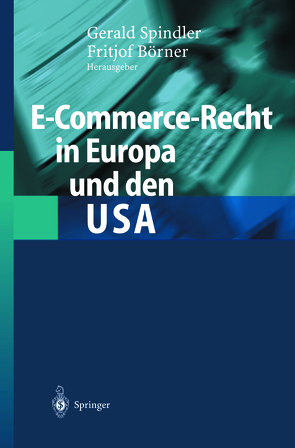 E-Commerce-Recht in Europa und den USA von Börner,  Fritjof, Spindler,  Gerald
