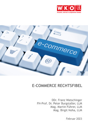 E-Commerce Rechtsfibel von Birgit,  Noha, Franz,  Watschinger, Martin,  Führer, Peter,  Burgstaller