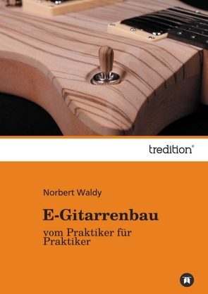 E-Gitarrenbau von Waldy,  Norbert