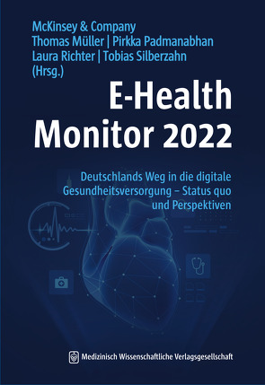 E-Health Monitor 2022 von McKinsey & Company, Mueller,  Thomas, Padmanabhan,  Pirkka, Richter,  Laura, Silberzahn,  Tobias