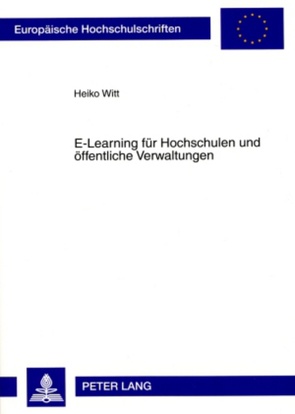 E-Learning für Hochschulen und öffentliche Verwaltungen von Witt,  Heiko