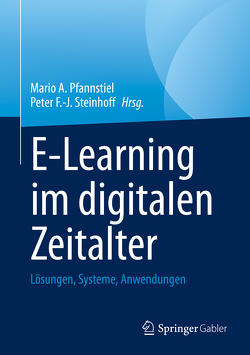 E-Learning im digitalen Zeitalter von Pfannstiel,  Mario A., Steinhoff,  Peter F.-J.