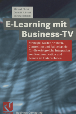 E-Learning mit Business TV von Christ,  Michael, Frank,  Gernold P., Herold,  Burkhard
